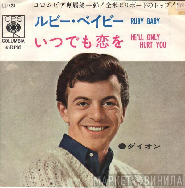  Dion   - Ruby Baby / He'll Only Hurt You