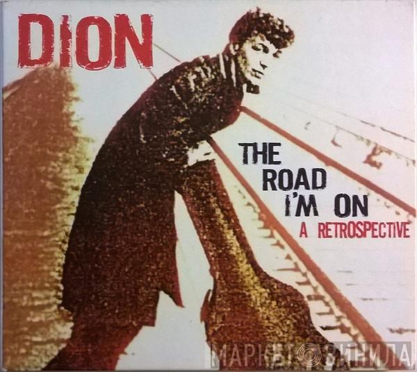  Dion   - The Road I'm On - A Retrospective