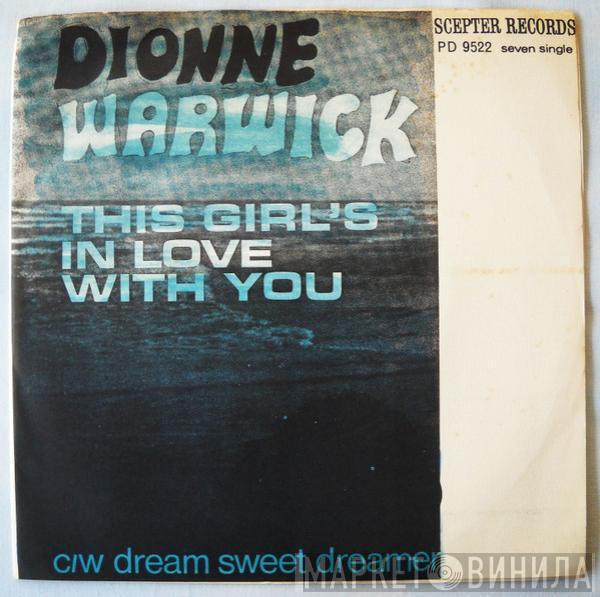  Dionne Warwick  - This Girl's In Love With You / Dream Sweet Dreamer