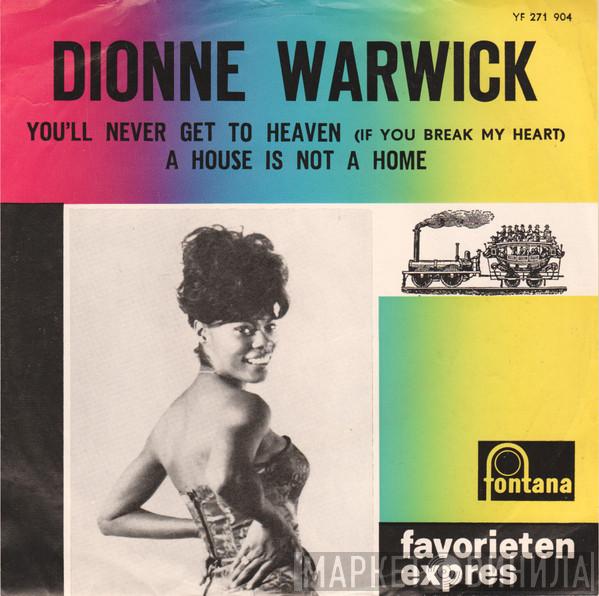  Dionne Warwick  - You'll Never Get To Heaven (If You Break My Heart) / A House Is Not A Home