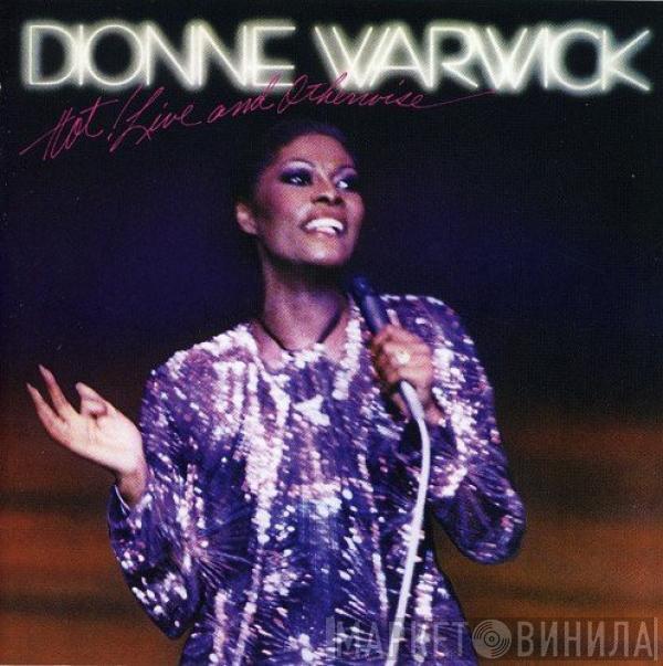  Dionne Warwick  - Hot ! Live And Otherwise