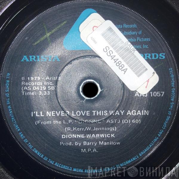  Dionne Warwick  - I'll Never Love This Way Again