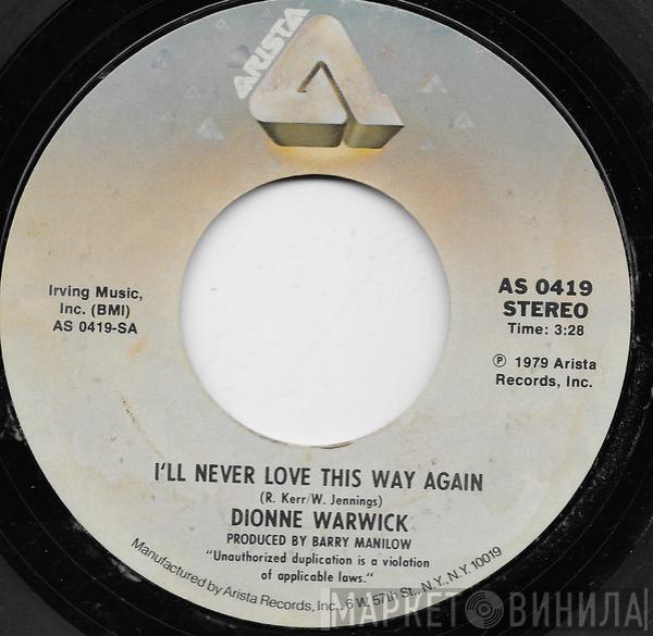  Dionne Warwick  - I'll Never Love This Way Again