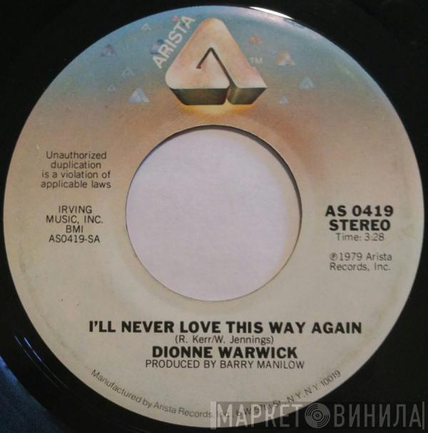  Dionne Warwick  - I'll Never Love This Way Again
