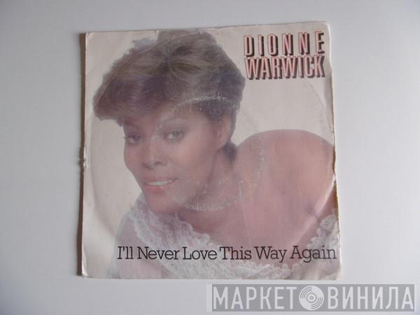  Dionne Warwick  - I'll Never Love This Way Again