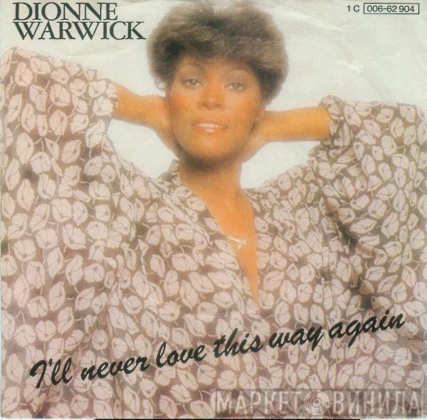  Dionne Warwick  - I'll Never Love This Way Again