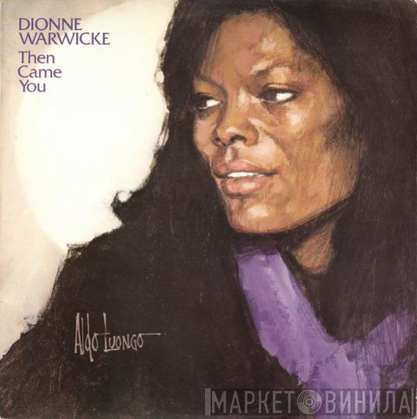 Dionne Warwick - Then Came You
