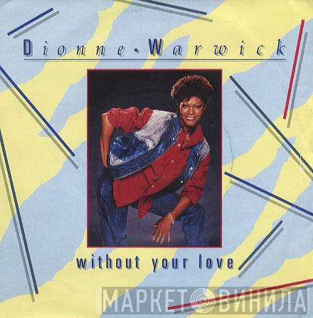 Dionne Warwick - Without Your Love