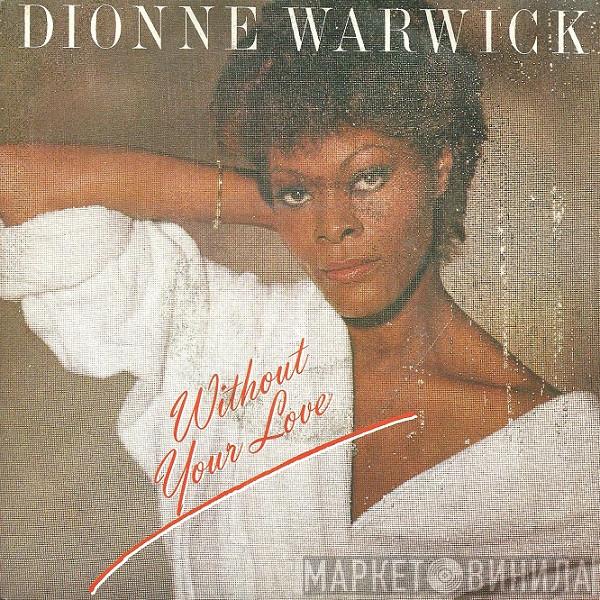  Dionne Warwick  - Without Your Love