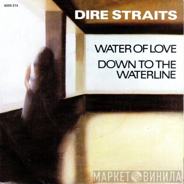 Dire Straits  - Water Of Love / Down To The Waterline