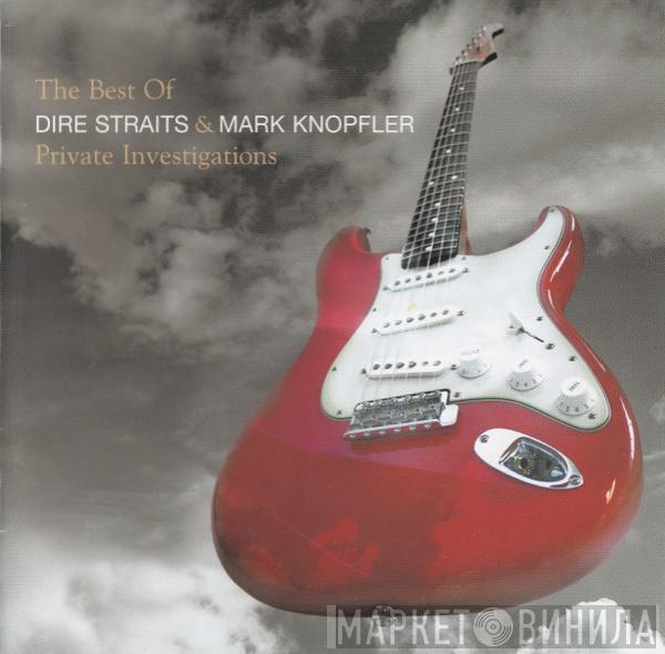 Dire Straits, Mark Knopfler - Private Investigations (The Best Of Dire Straits & Mark Knopfler)