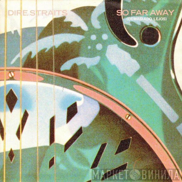  Dire Straits  - So Far Away = Demasiado Lejos