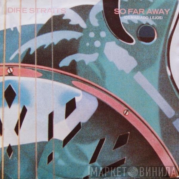  Dire Straits  - So Far Away = Demasiado Lejos