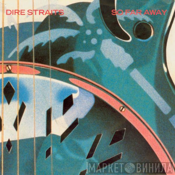  Dire Straits  - So Far Away