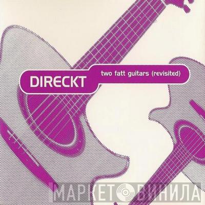  Direckt  - Two Fatt Guitars (Revisited)