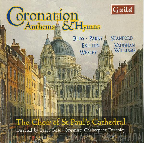 Directed By St. Paul's Cathedral Choir Organist: Barry Rose  Christopher Dearnley  - Coronation Anthems & Hymns