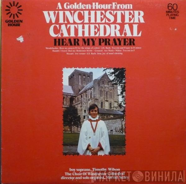 Directed By Winchester Cathedral Choir , Martin Neary   Timothy Wilson   - A Golden Hour From Winchester Cathedral - Hear My Prayer