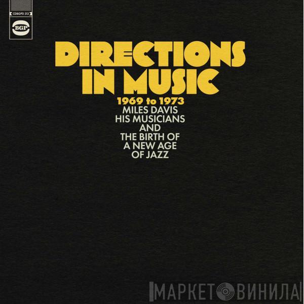  - Directions In Music 1969 To 1973 (Miles Davis, His Musicians And The Birth Of A New Age Of Jazz)