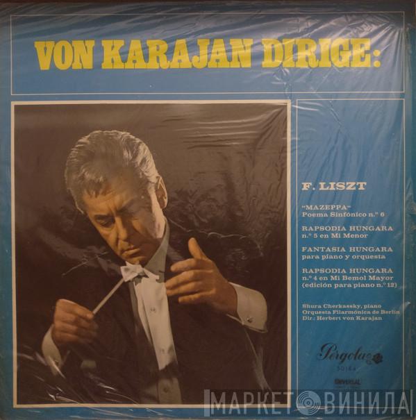 Dirige: Herbert von Karajan , Franz Liszt · Shura Cherkassky  Berliner Philharmoniker  - Mazeppa: Poema Sinfonico N.º 6 / Rapsodia Húngara N.º 5 En Mi Menor / Fantasía Hungara Para Piano y Orquesta / Rapsodia Hungara Nº. 4 (Edición Para Piano N.º 12)