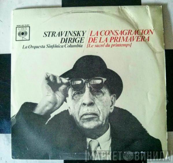 Dirige Igor Stravinsky  Columbia Symphony Orchestra  - La Consagración De La Primavera = Le Sacre Du Printemps