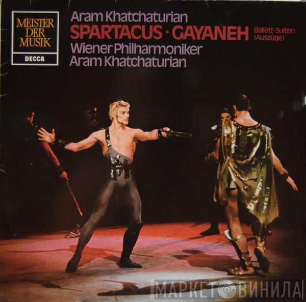 - Dirigent: Wiener Philharmoniker — Aram Khatchaturian  Aram Khatchaturian  - Spartacus · Gayaneh (Ballett-Suiten — Auszüge)