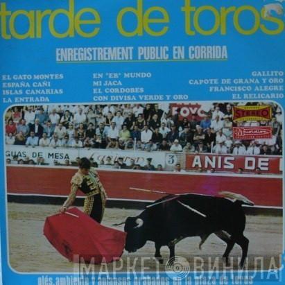 Dirigida Por Banda Taurina Y Ricardo Dorado  Ricardo Vidal  - Tarde De Toros - Pasodobles Toreros - Olés, Ambiente Y Aplausos Grabados En La Plaza De Toros De Madrid
