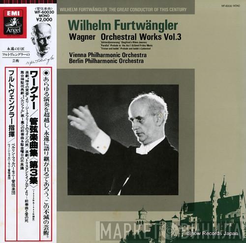 Dirigiert Wilhelm Furtwängler  Richard Wagner  - Wagner Orchestral Works Vol. 3