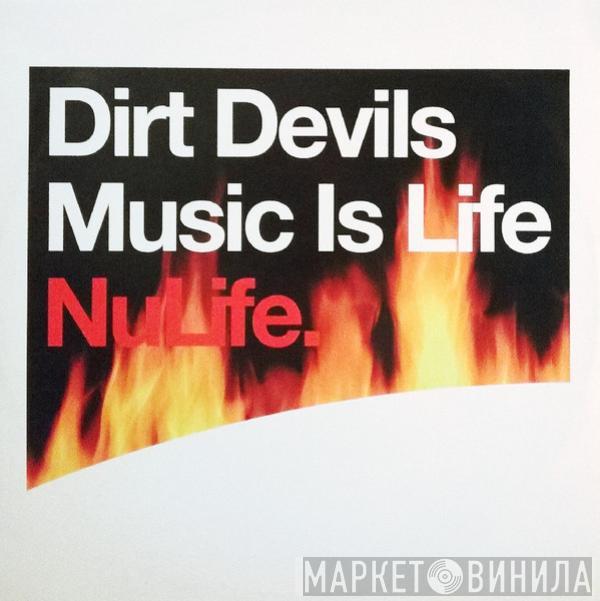 Dirt Devils - Music Is Life
