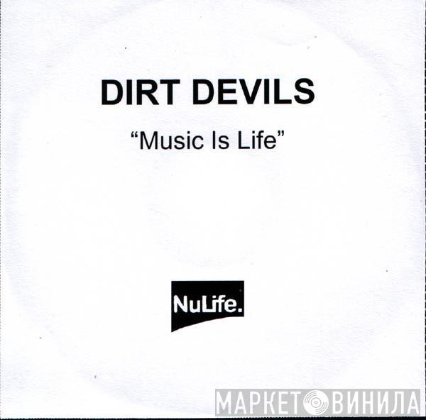 Dirt Devils - Music Is Life
