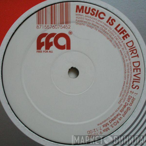  Dirt Devils  - Music Is Life
