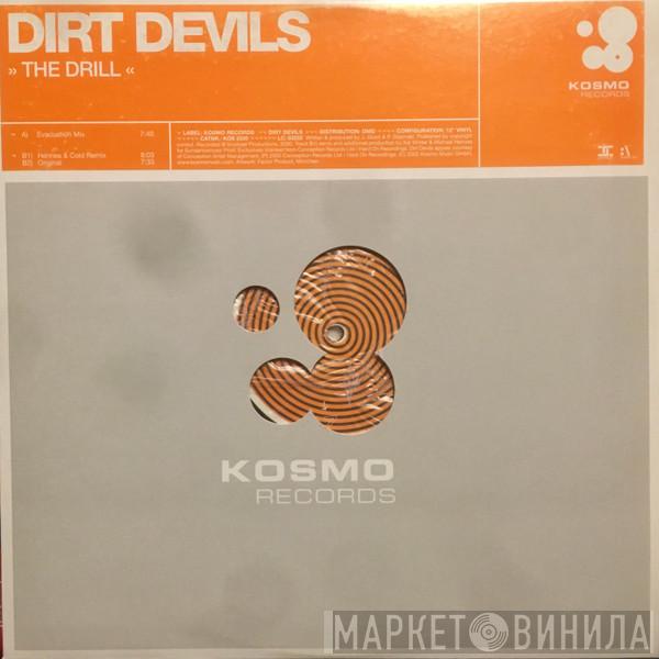  Dirt Devils  - The Drill
