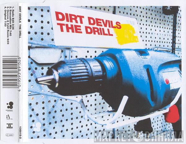  Dirt Devils  - The Drill
