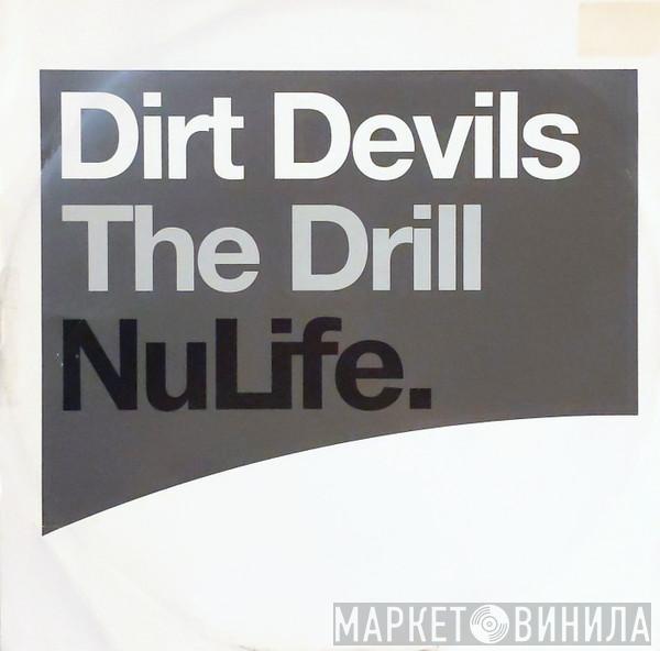 Dirt Devils - The Drill