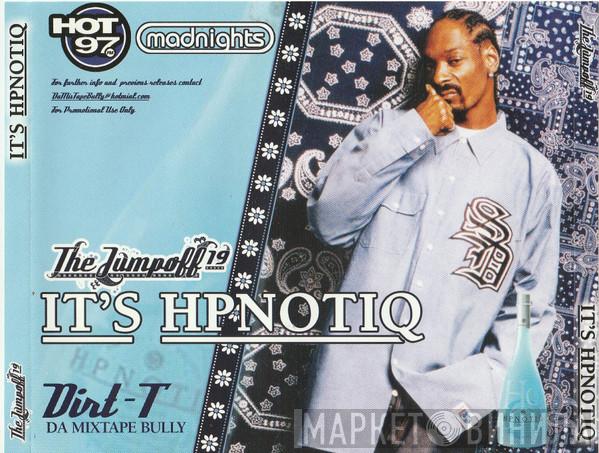 Dirt T - The Jumpoff 19: It's Hpnotiq