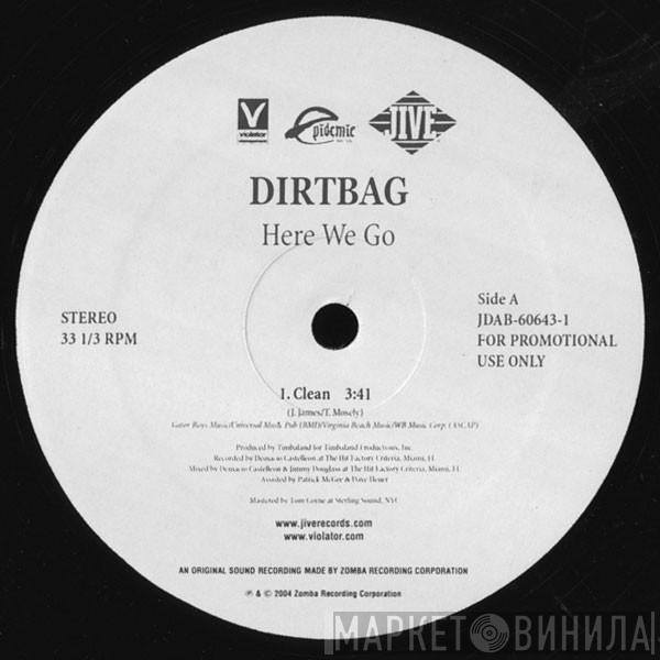 Dirtbag - Here We Go