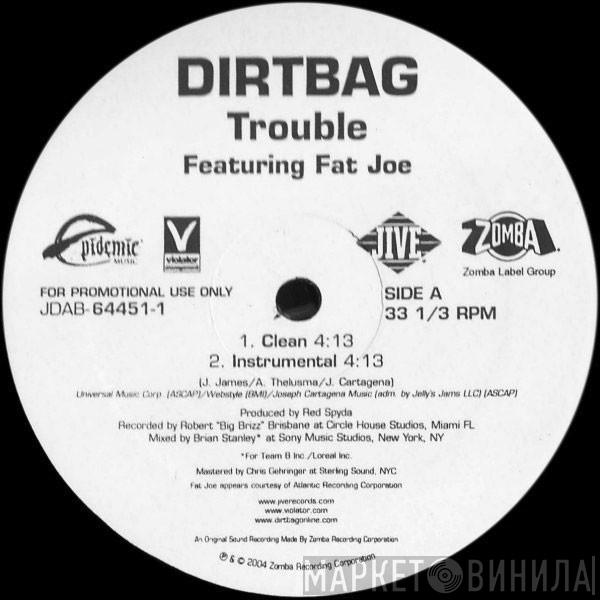 Dirtbag - Trouble