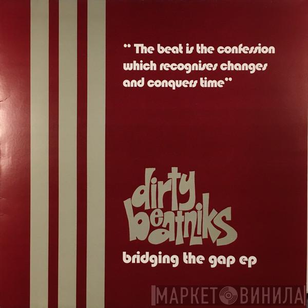 Dirty Beatniks - Bridging The Gap EP