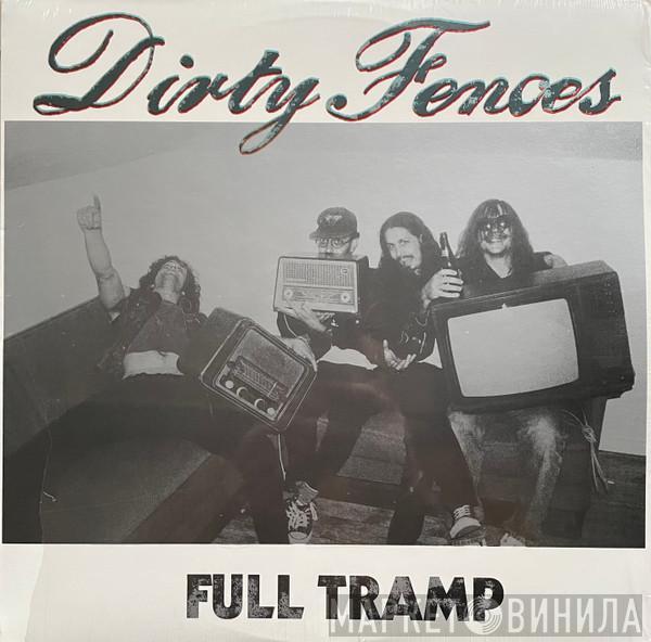 Dirty Fences - Full Tramp
