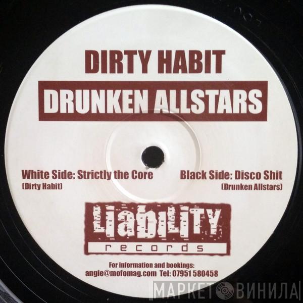 Dirty Habits, Drunken Allstars - Strictly The Core / Disco Shit
