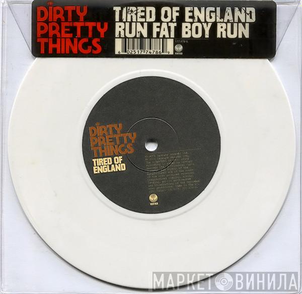 Dirty Pretty Things - Tired Of England