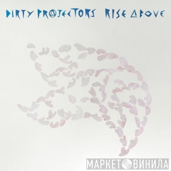 Dirty Projectors - Rise Above
