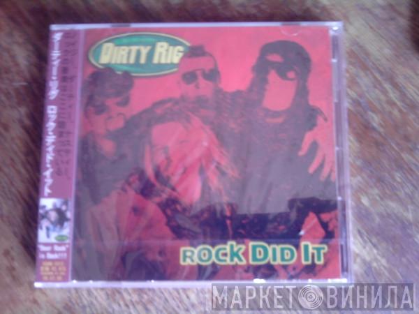  Dirty Rig  - Rock Did It