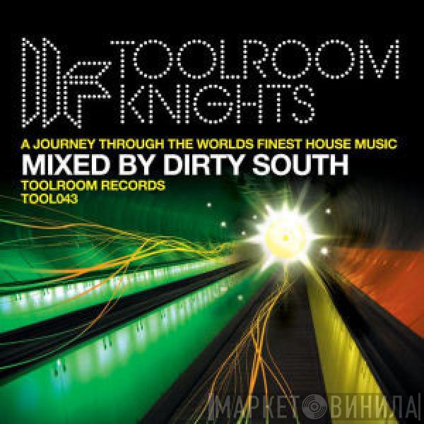  Dirty South   - Toolroom Knights