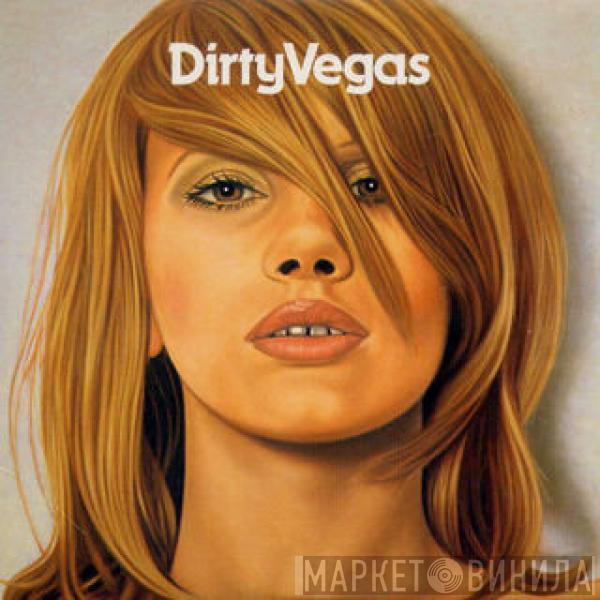 Dirty Vegas - Dirty Vegas