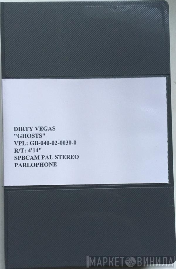  Dirty Vegas  - Ghosts
