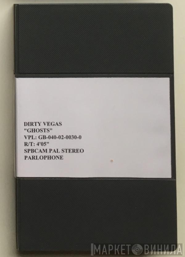  Dirty Vegas  - Ghosts