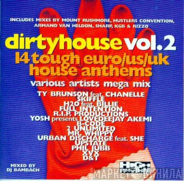  - Dirtyhouse Vol.2