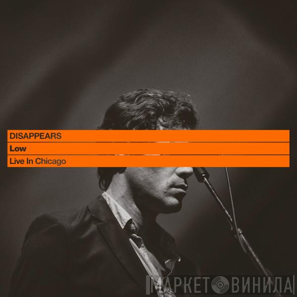 Disappears - Low: Live In Chicago
