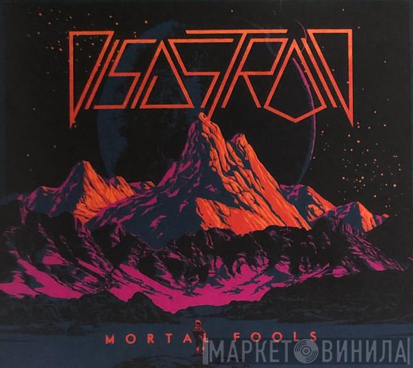 Disastroid - Mortal Fools