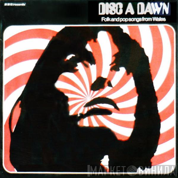  - Disc A Dawn -  Folk And Pop Songs From Wales